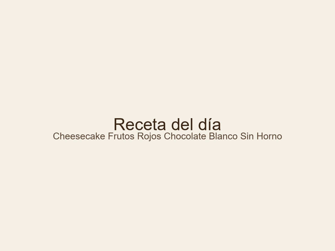 deliciosas recetas de cheesecakes fríos sin hornear pin