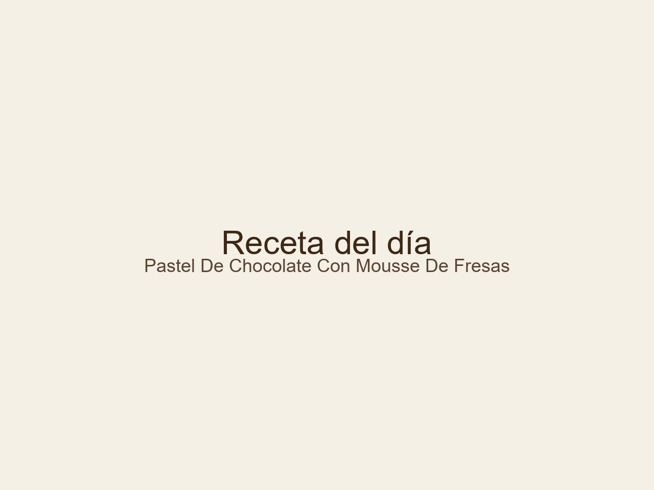 Pastel de Chocolate con Mousse de Fresas
